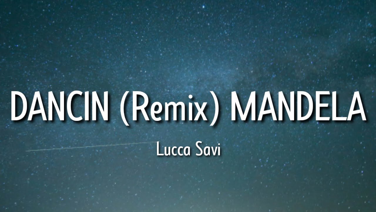 dancin (tiktok remix) in mandela - lucca savi (lyrics) | get up on the floor dancin' all night long